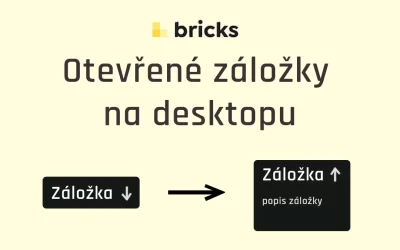 Bricks builder &ndash; jak nechat rozbalovac&iacute; z&aacute;ložky otevřen&eacute; na desktopu