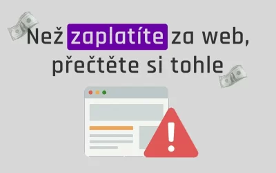 Než zaplat&iacute;te za nov&yacute; web, přečtěte si tohle